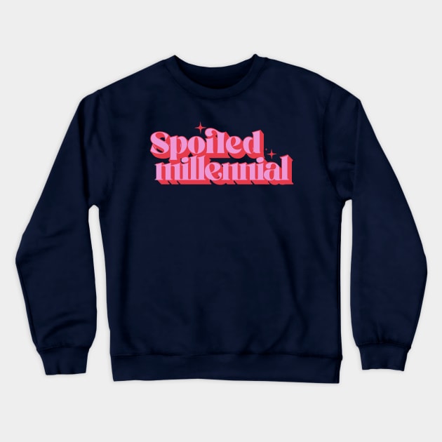 Spoiled Millennial Crewneck Sweatshirt by Daniac's store